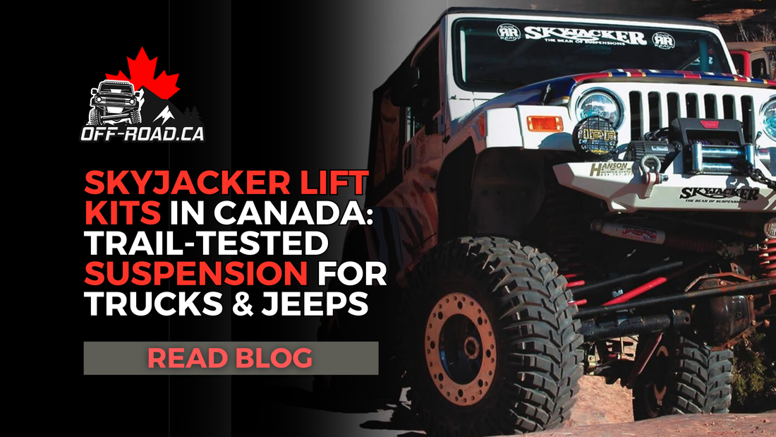 Skyjacker Lift Kits in Canada: Trail-Tested Suspension for Trucks & Jeeps