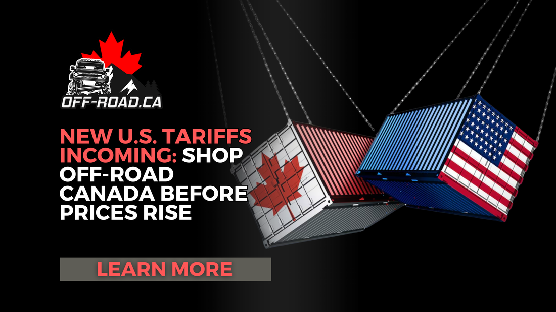 Navigating New U.S. Tariffs: Why July 2025 is the Smartest Time to Buy from Off-Road Canada
