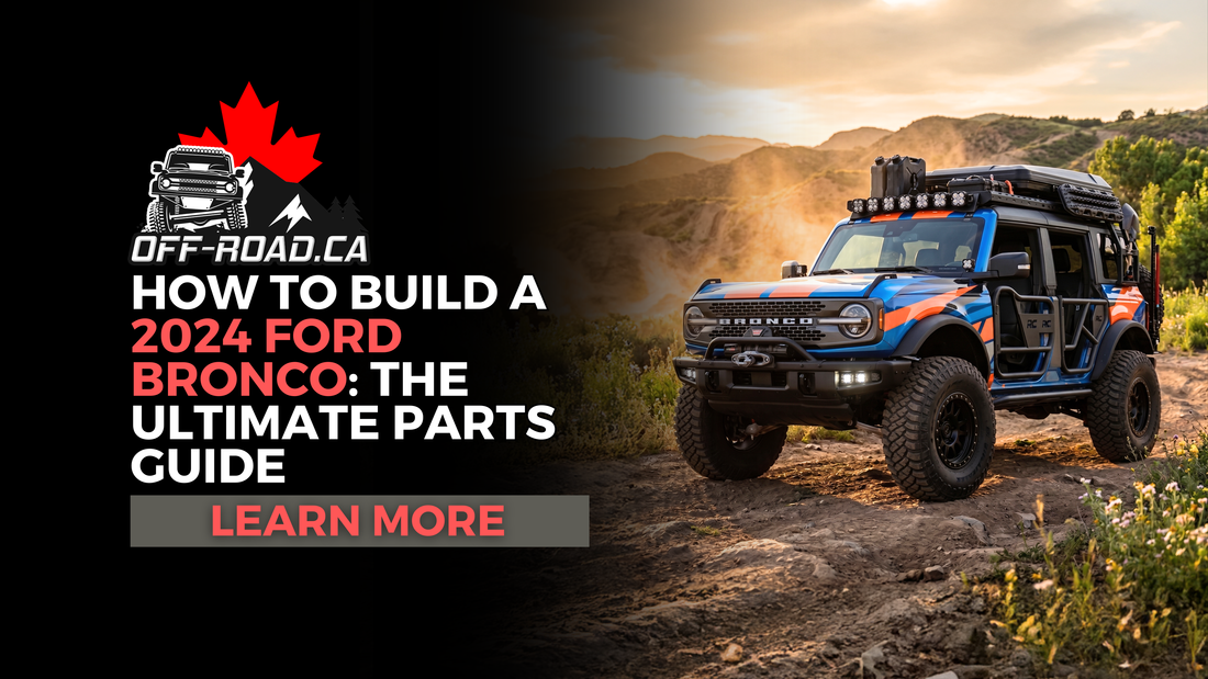 How to Build a 2024 Ford Bronco: The Ultimate Off-Road Canada Parts Guide