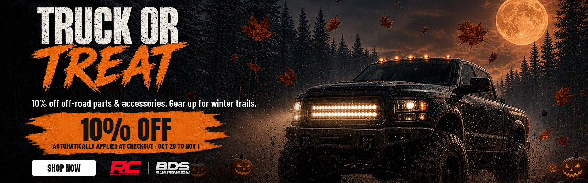 Truck or Treat: 10% off off-road parts and accessories, automatically applied at checkout, Oct 29 to Nov 1